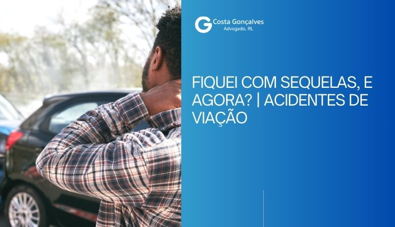 Sequelas - Acidentes Viação